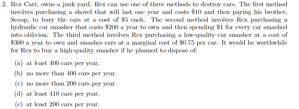 2. Rex Carr, owns a junk yard. Rex can use one