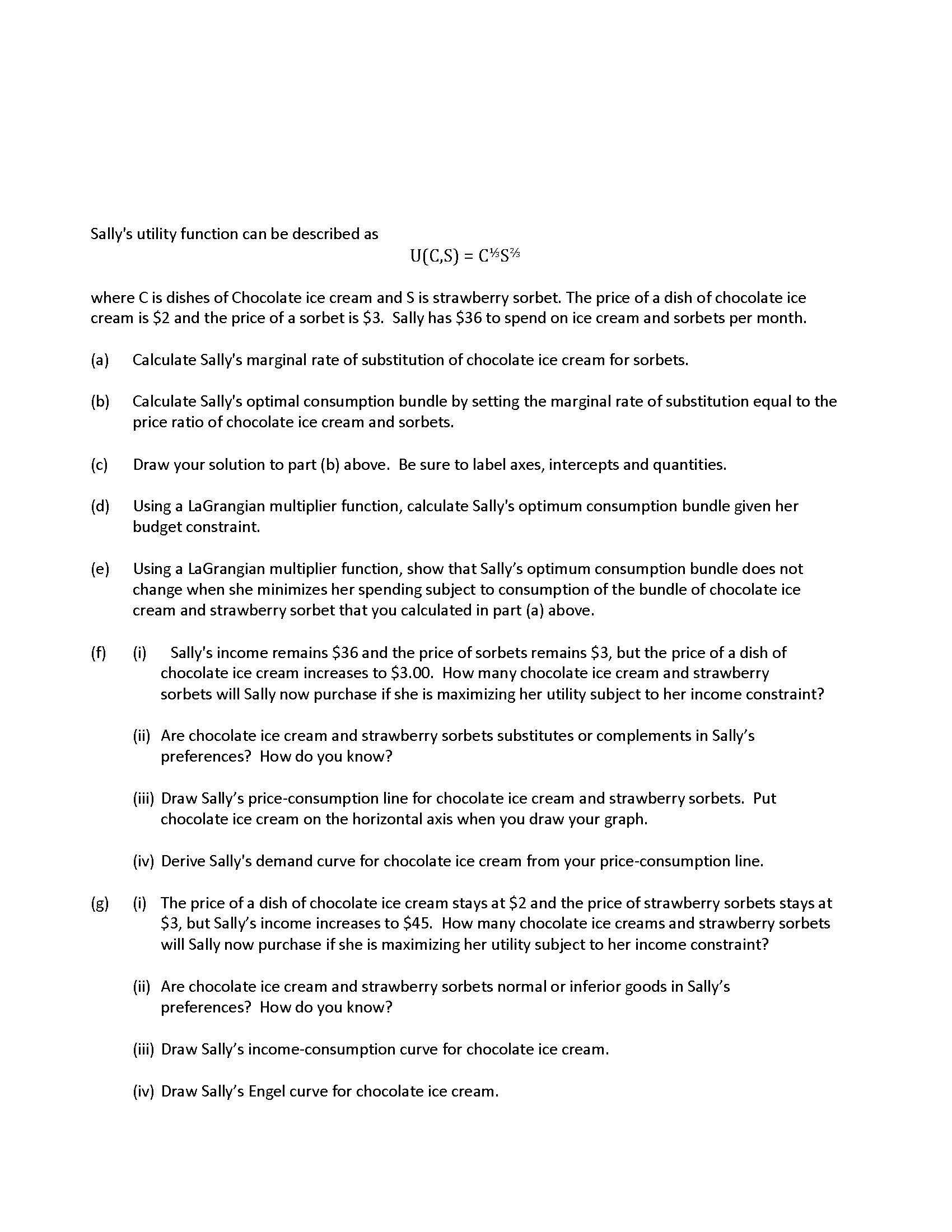 Sally's utility function can be described as U(C,8) = C%S*% where