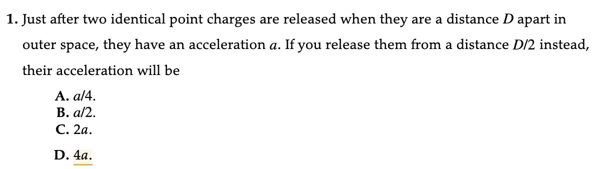  1. Just after two identical point charges are released when they