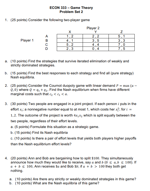  ECON 333 Game Theory Problem Set 2 1. (25 points) Consider