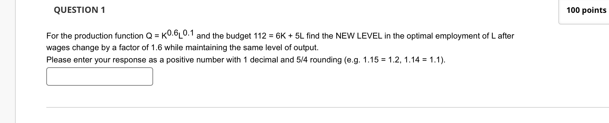 QUESTION 1 100 points For the production function Q = KO'GLO'1