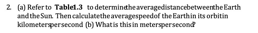 2. (a) Refer to Tablel.3 to and the Sun. Then calculatethe averagespeedof