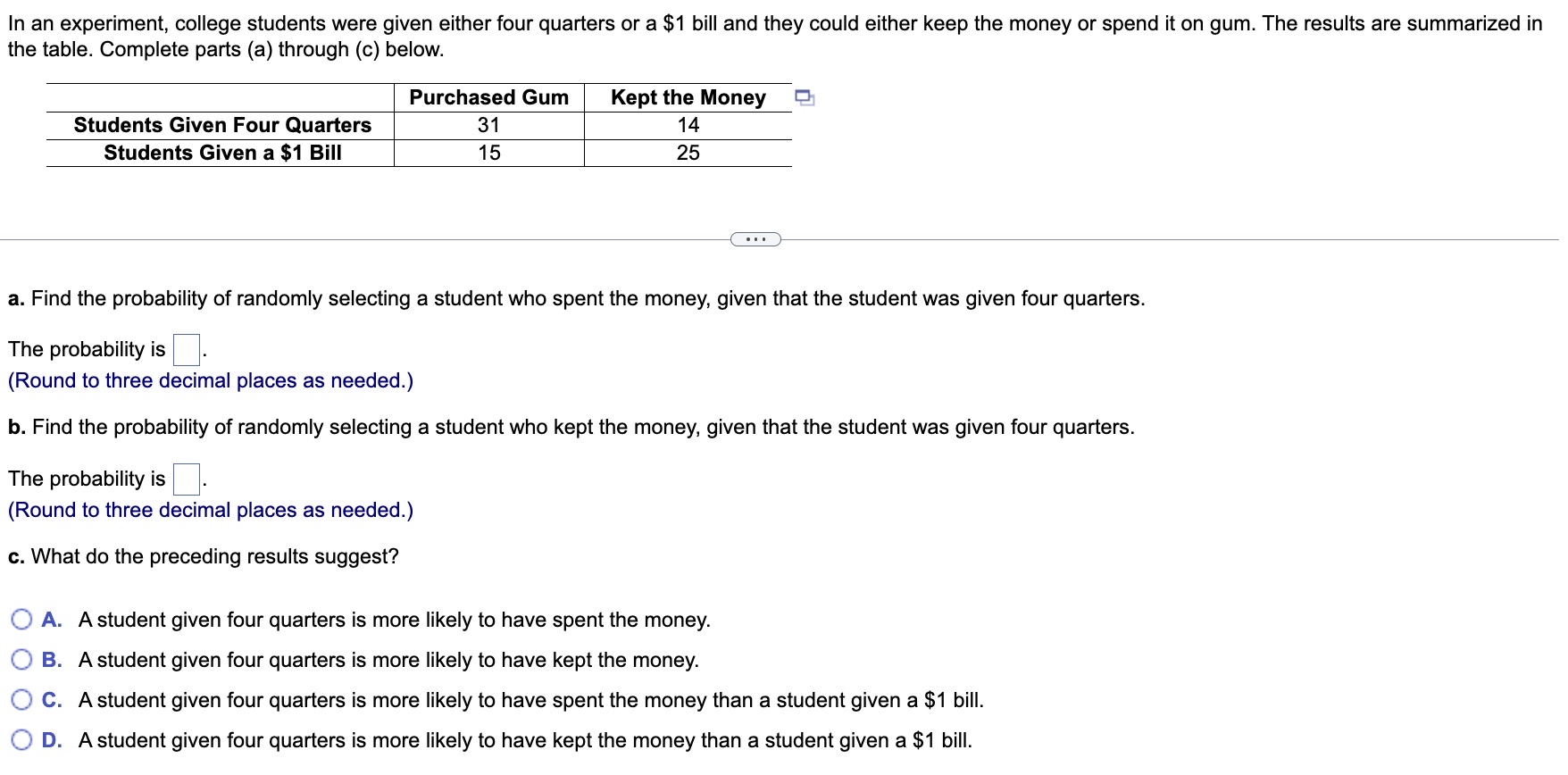 Please solve question In an experiment, college students were given either four