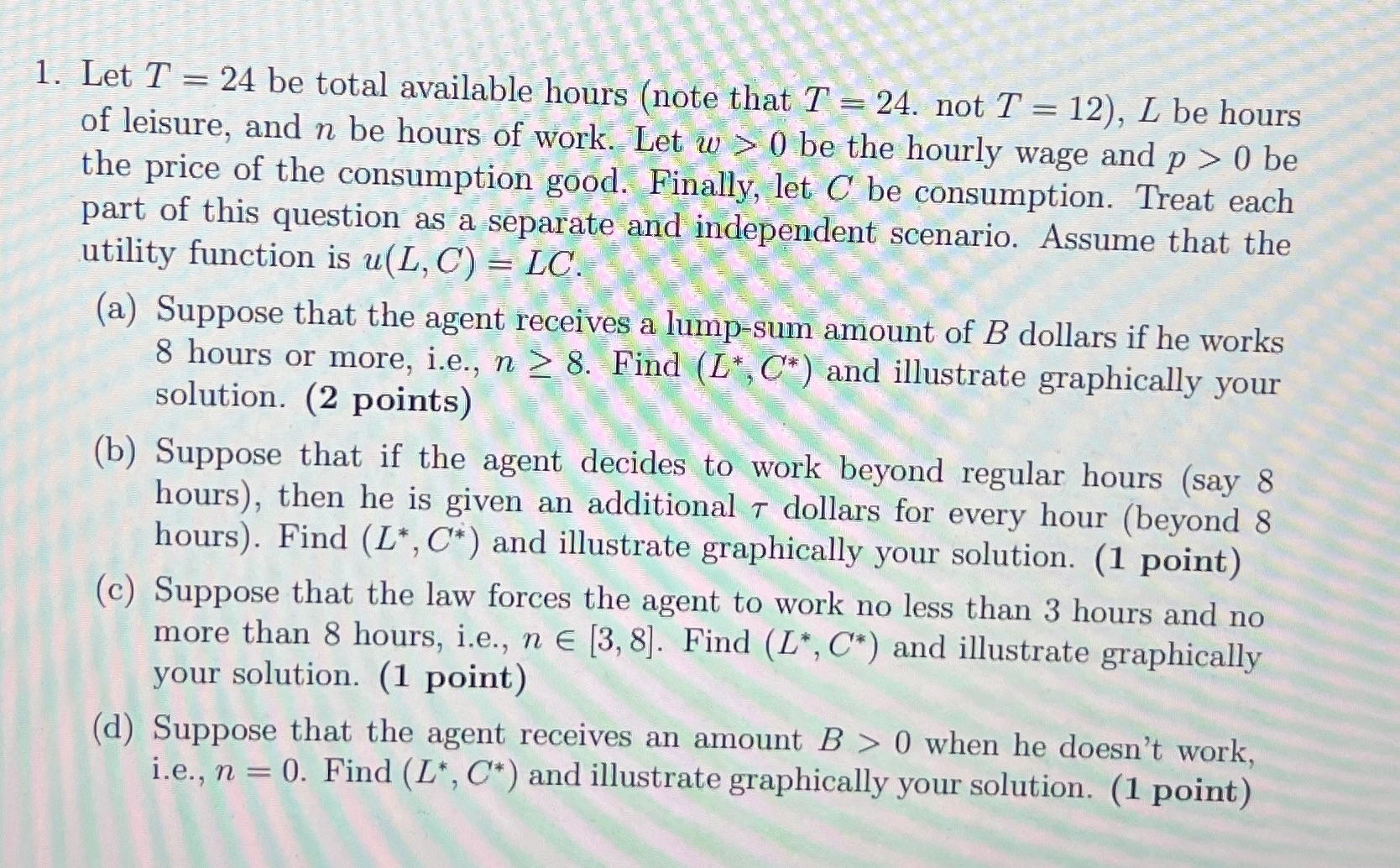 NEED HELP ASAP PLEASE!!! 1. Let T = 24 be total available