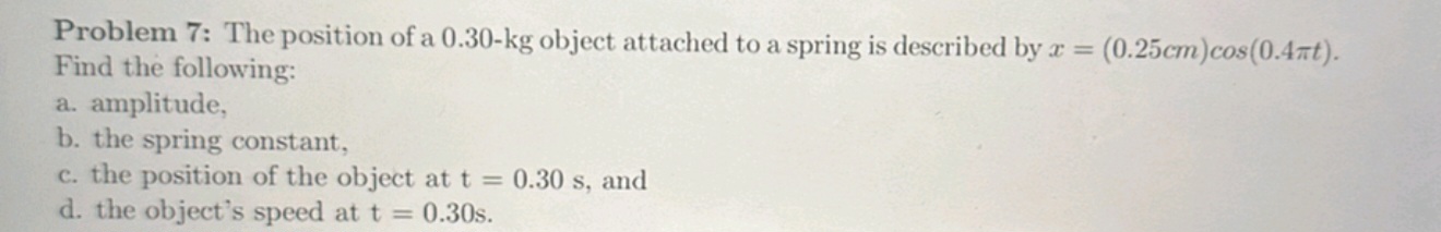please answer it correctly and have it organized Problem 7: The position