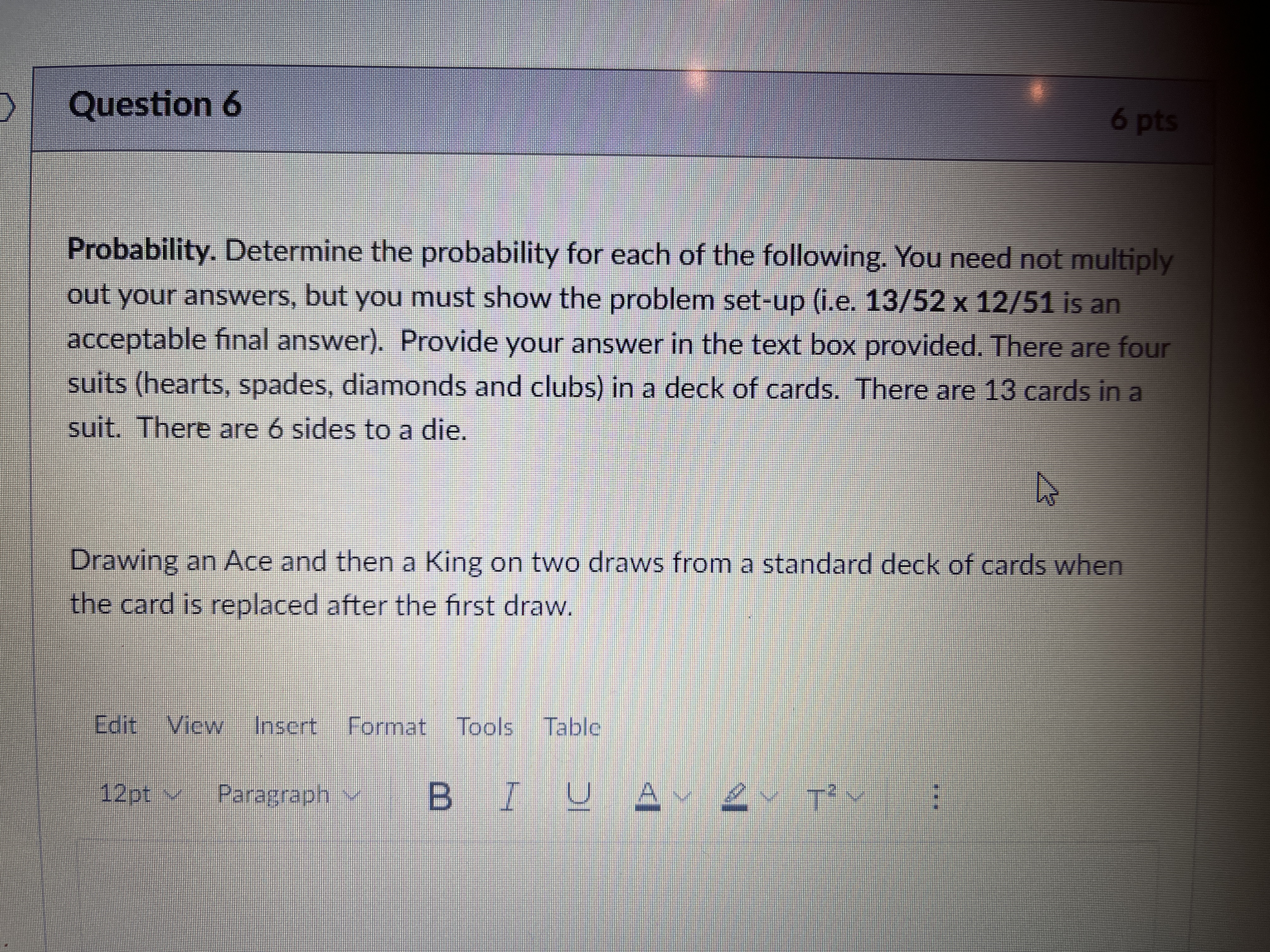 Question 6 6 pts Probability. Determine the probability for each of
