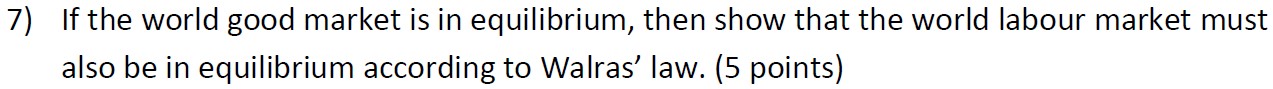 points) Let us consider a one-period model with two countries. Each of