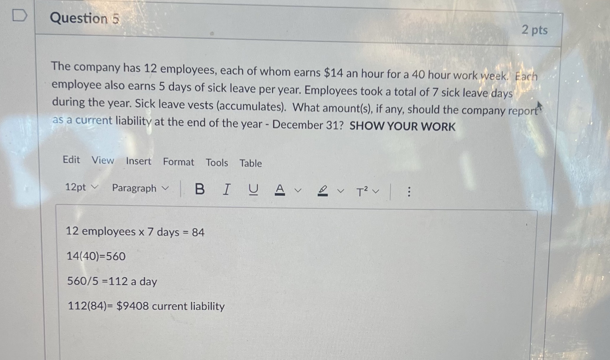 Need help D Question 5 2 pts The company has 12 employees,