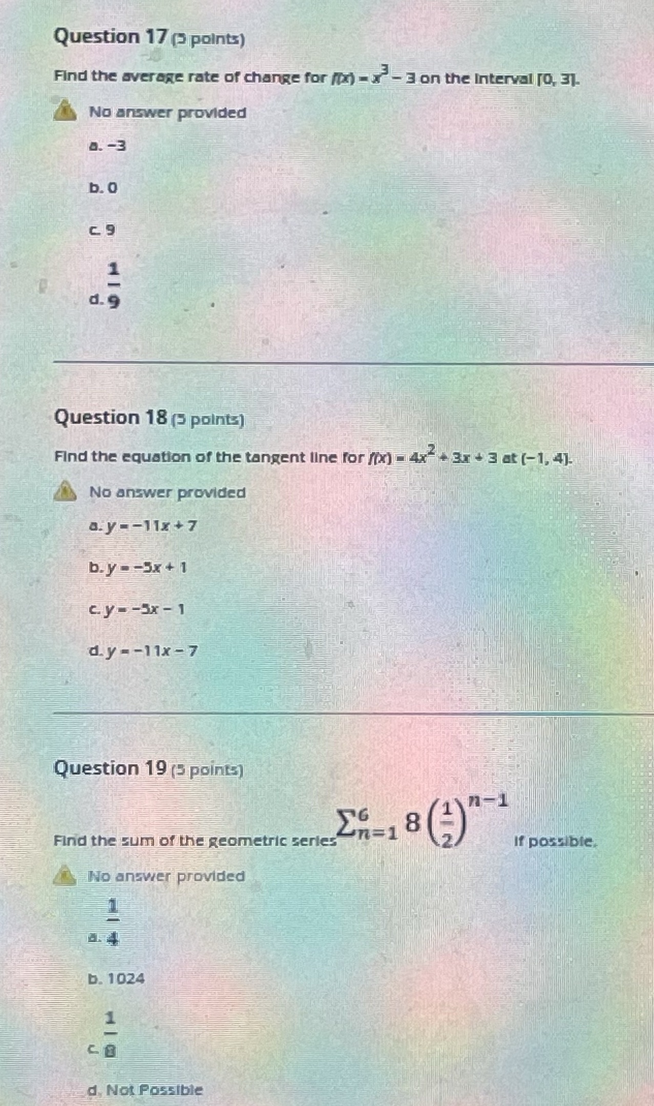 answer 17 18 and 19 asap! Question 17 (3 points) Find the