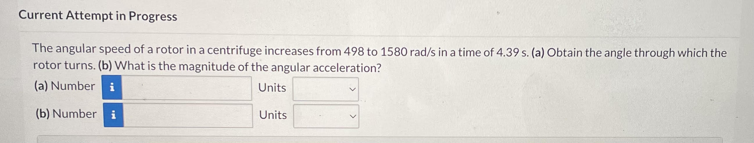 Current Attempt in Progress The angular speed of a rotor in