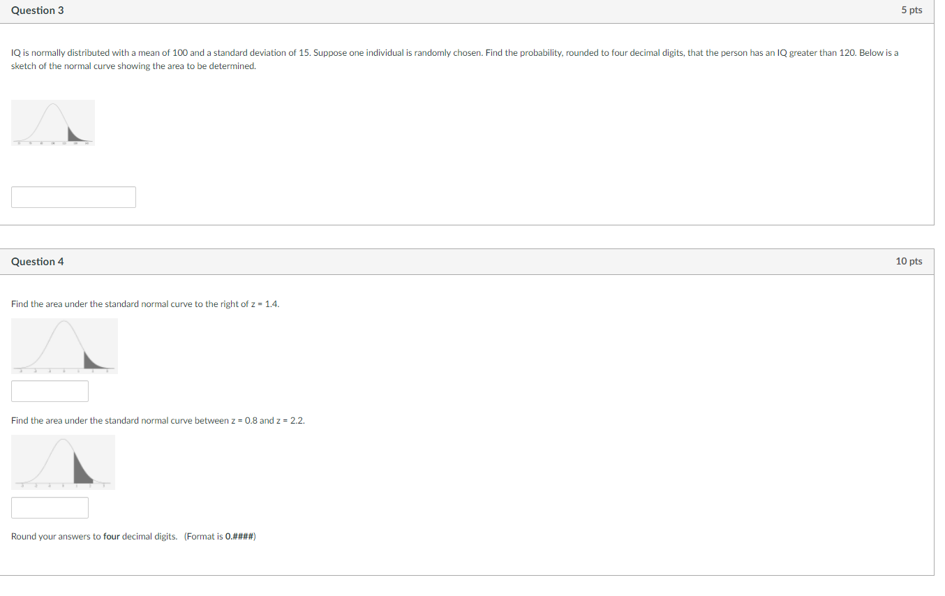 Question 3 5 pts IQ is normally distributed with a mean