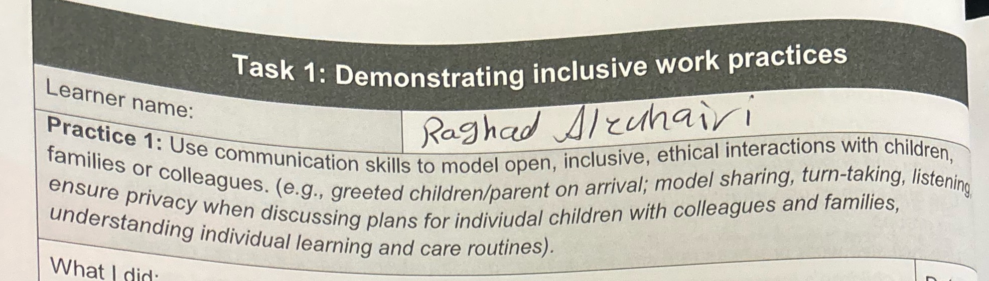  Task 1: Demonstrating inclusive work practices Learner name: Raghad Alzuhair Practice