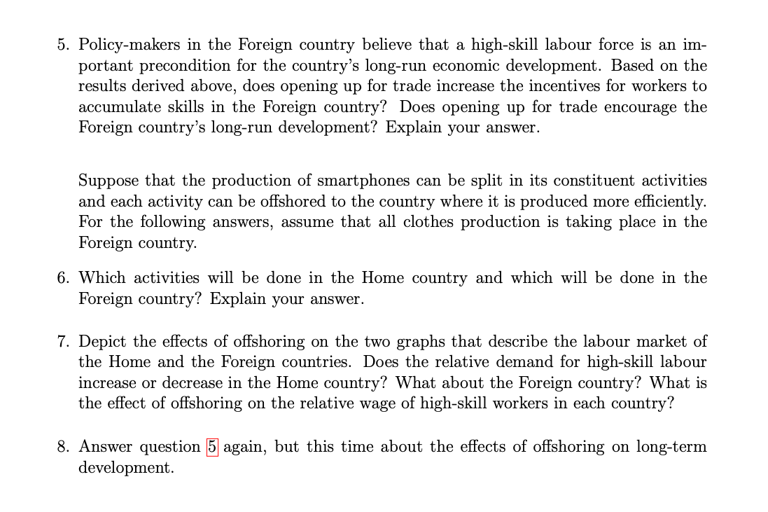 be drawn to scale. There are two countries, Home and Foreign. High-skill