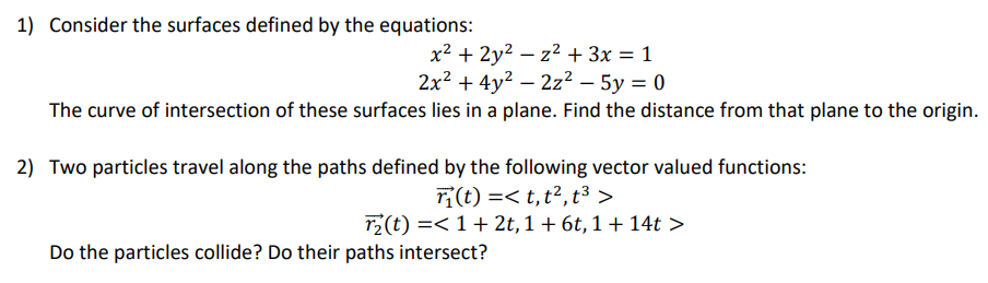 Vector CalculusPlease explain what steps you are taking and why. Need answer