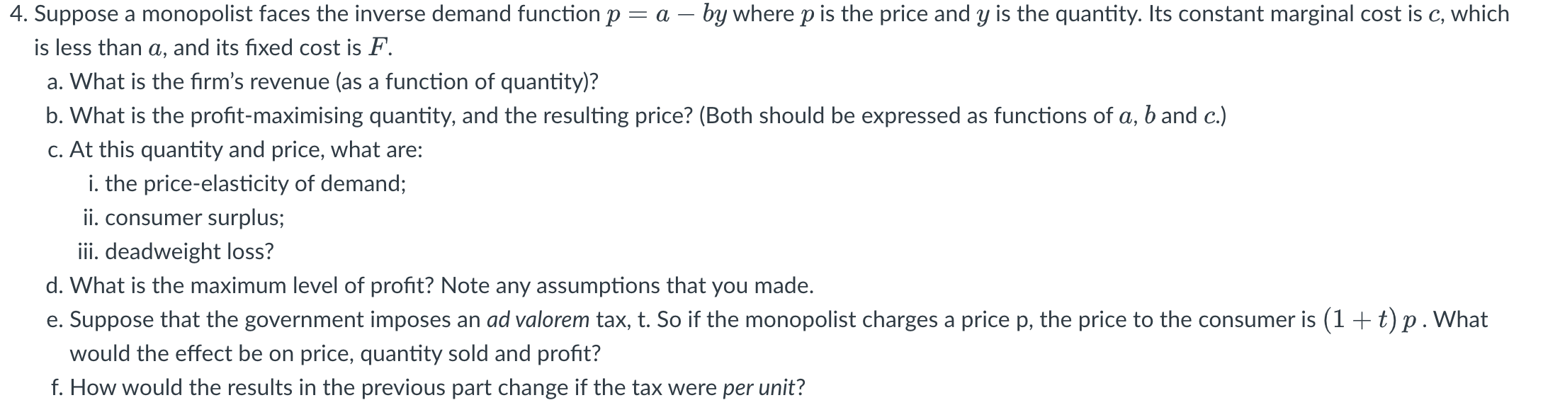 4. Suppose a monopolist faces the inverse demand function p =