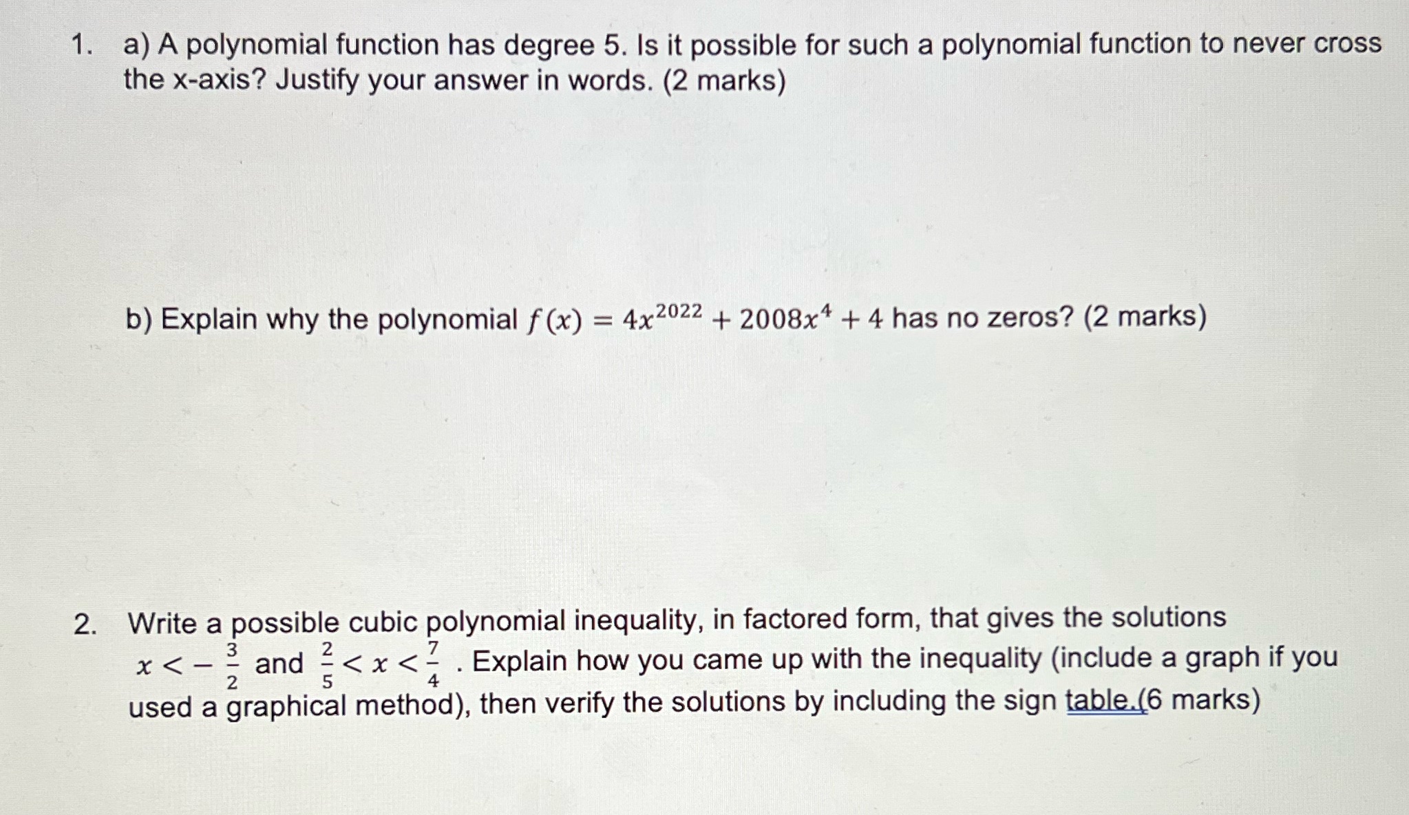  1. a) A polynomial function has degree 5. Is it possible