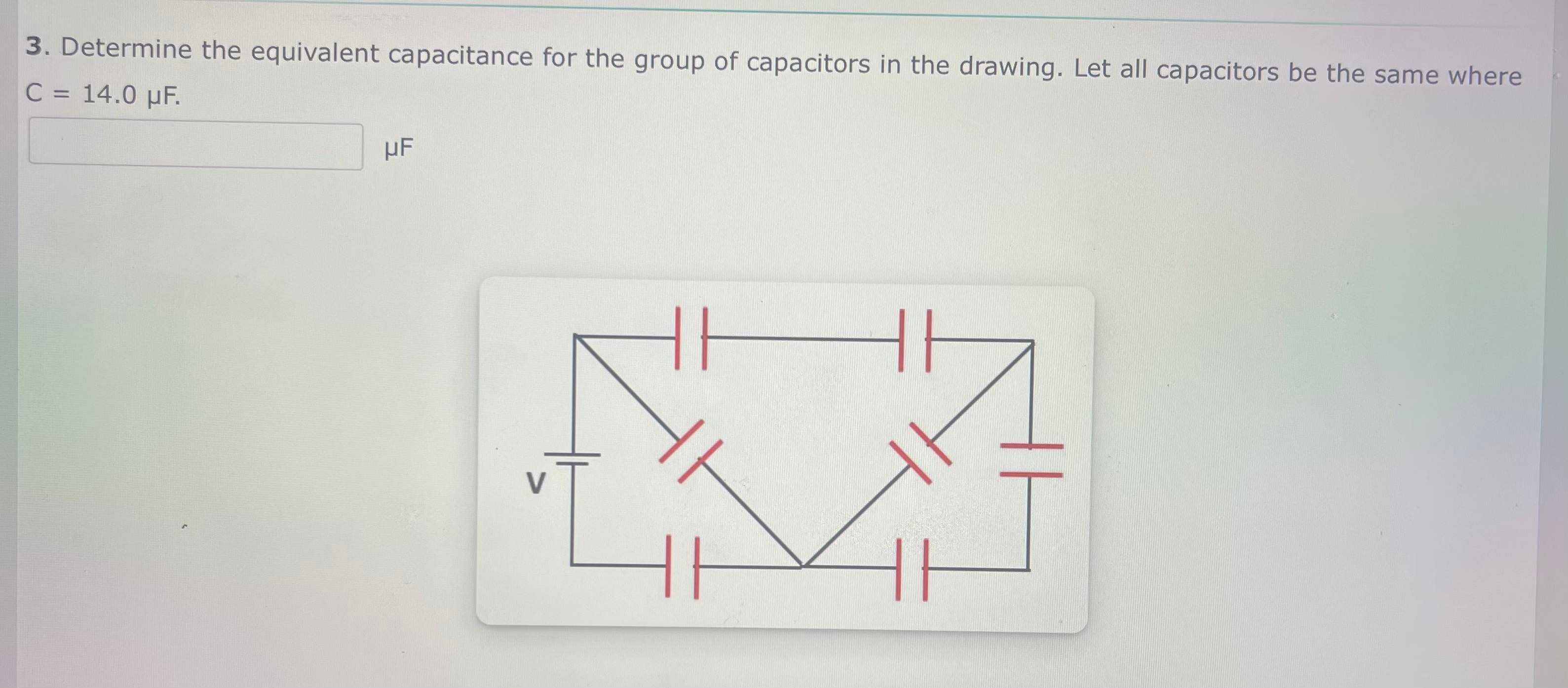 3. Determine the equivalent capacitance for the group of capacitors in the