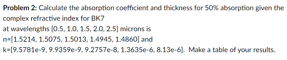  Problem 2: Calculate the absorption coefficient and thickness for 50% absorption