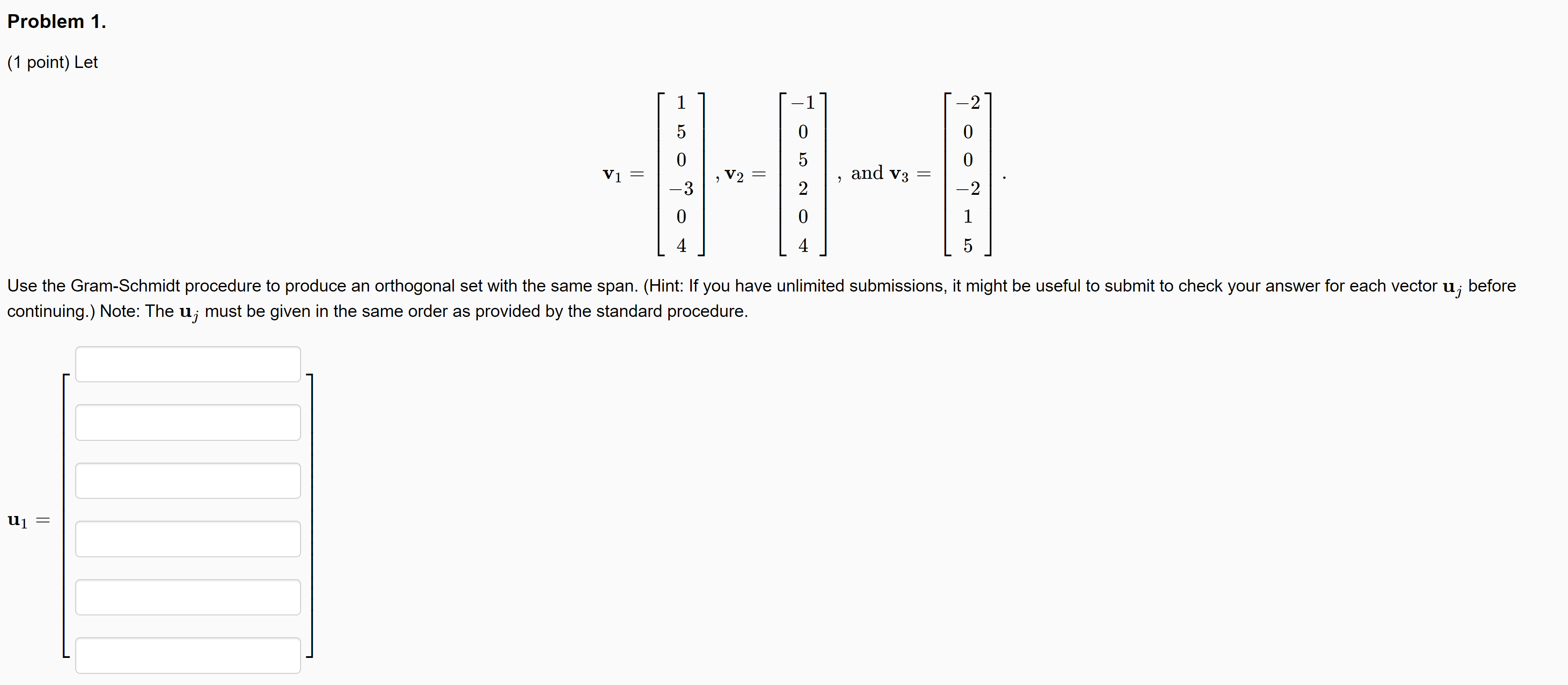  Problem 1. (1 point) Let 1 l 2 5 0 0