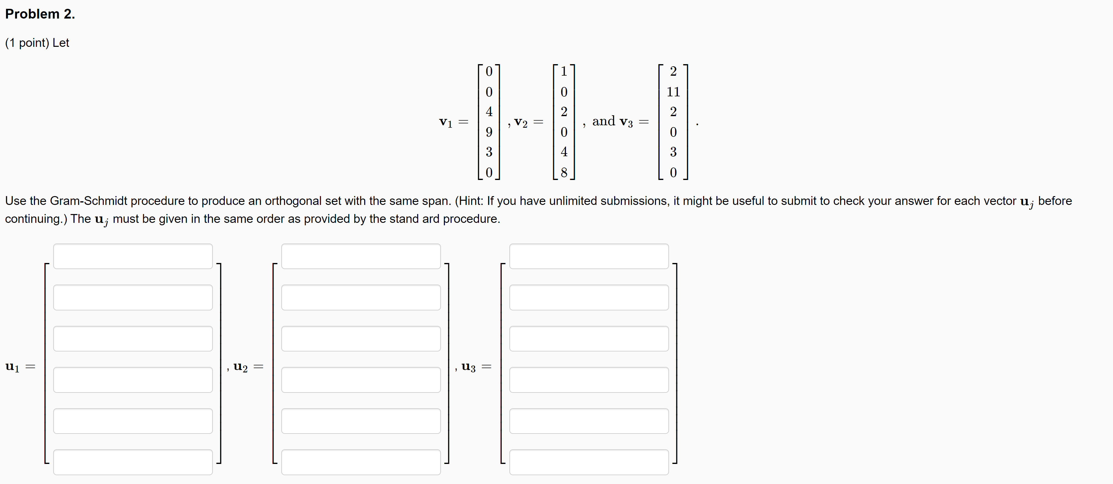with the same span. (Hint: If you have unlimited submissions, it might