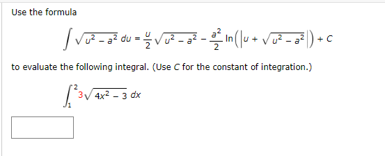 Use the formula 2 U2 - a 2 du = a