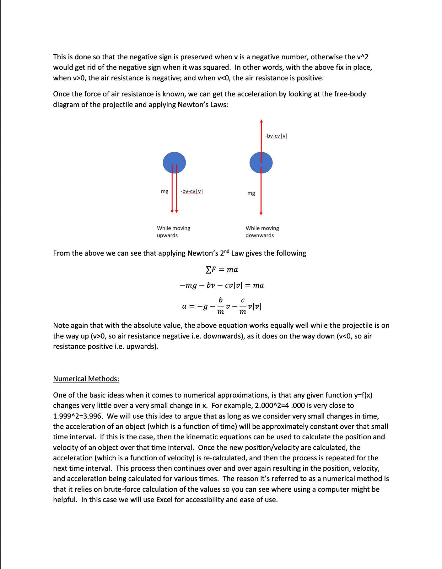 be two-fold. First, we will explore how air resistance affects the motion