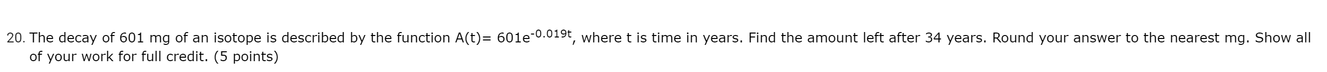 points) The asymptote is x = 5. 20, The decay of 601