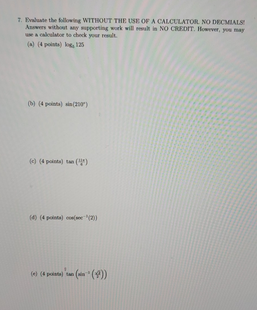 I need help with this question a through e 7. Evaluate the