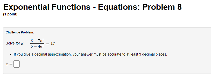  Exponential Functions - Equations: Problem 8 (1 point) Challenge Problem: 3-