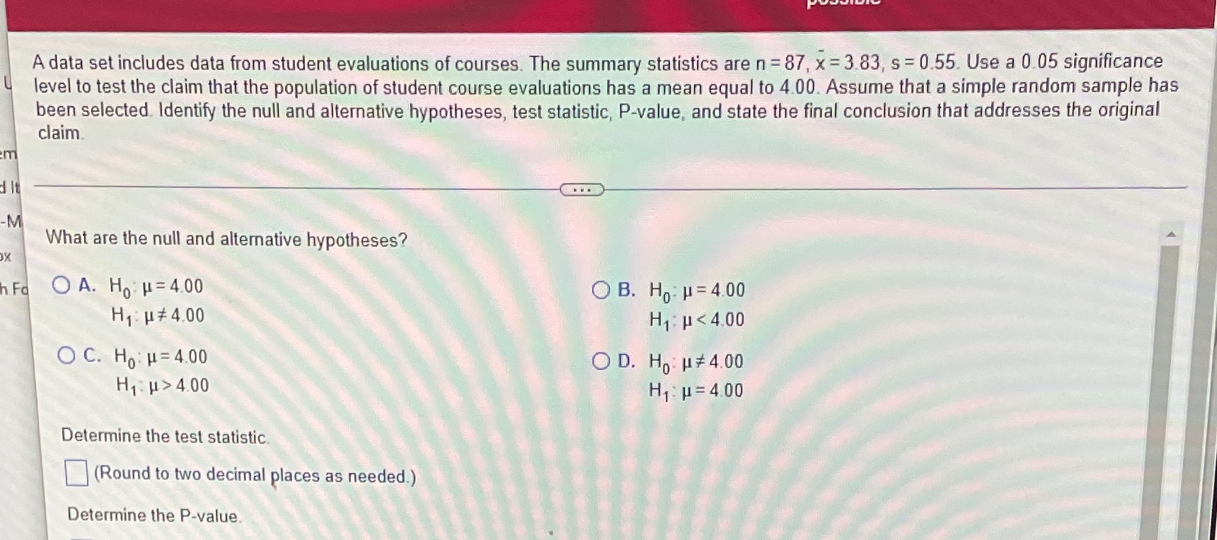  A data set includes data from student evaluations of courses. The