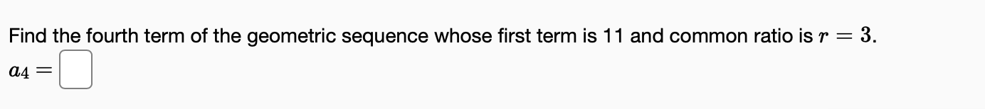 Find the fourth term of the geometric sequence whose first term