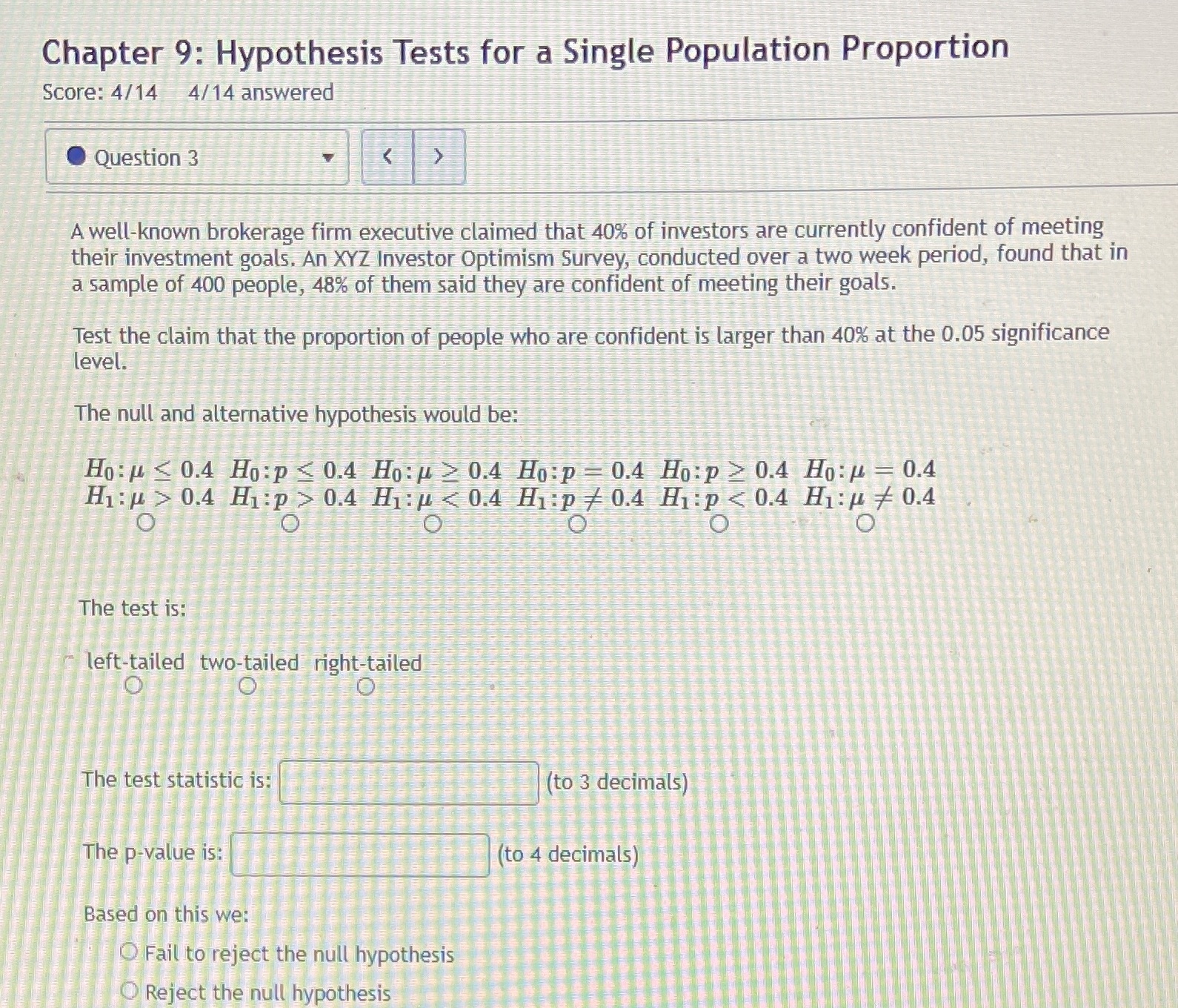  Chapter 9: Hypothesis Tests for a Single Population Proportion Score: 4/14