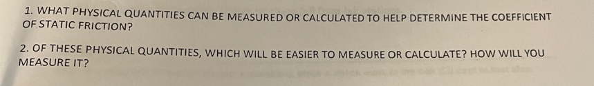 1. WHAT PHYSICAL QUANTITIES CAN BE MEASURED OR CALCULATED TO HELP