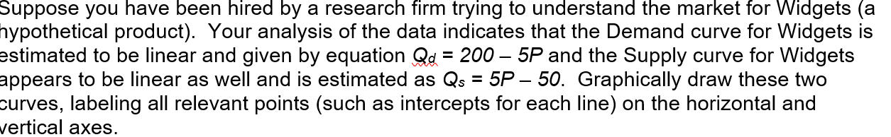 Please explain with solving mathematically linear equation and graph both Suppose you