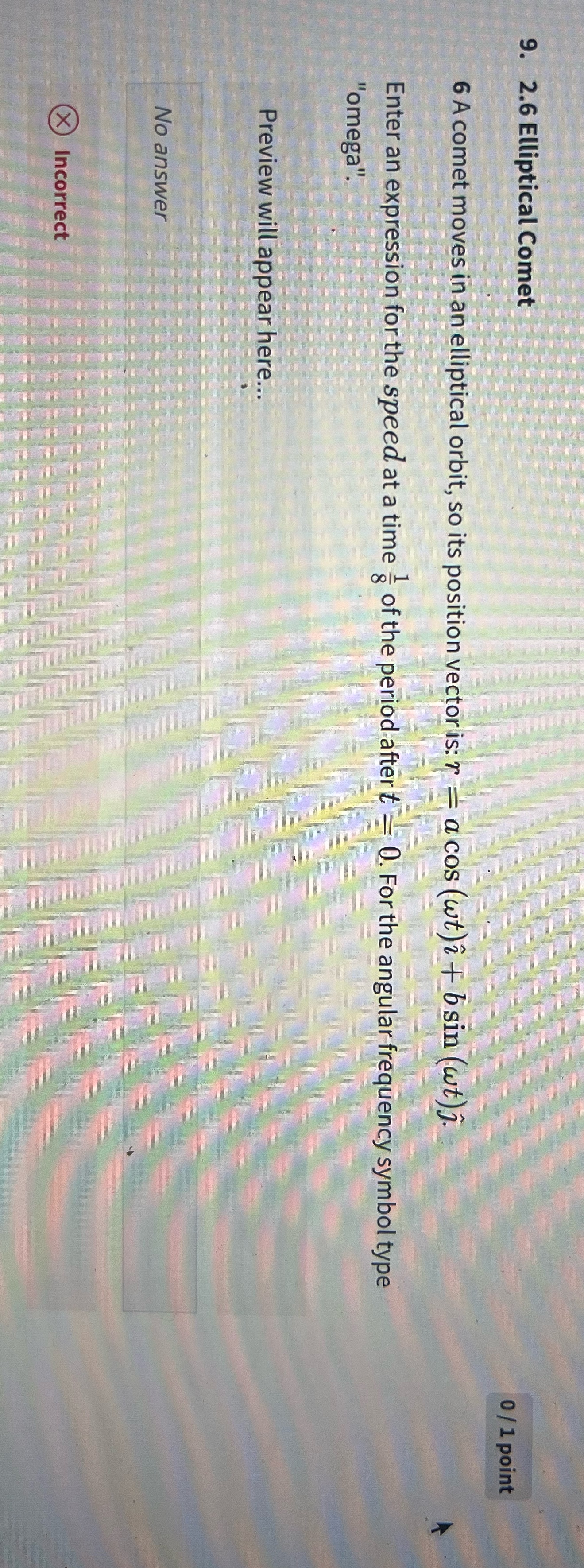  9. 2.6 Elliptical Comet 0 / 1 point 6 A comet