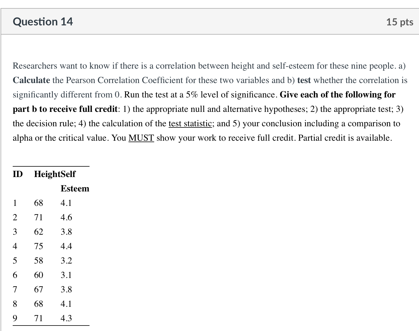 the appropriate null and alternative hypotheses; 2) the appropriate test; 3) the