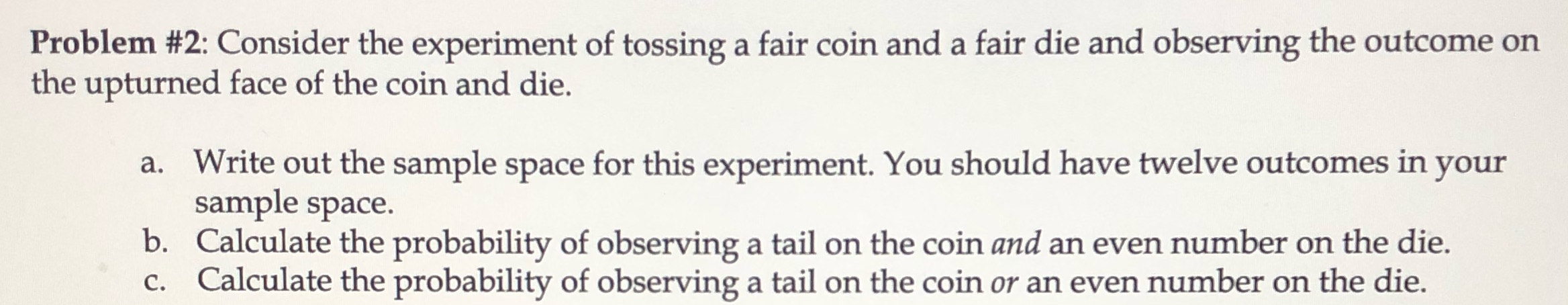 Help with parts a,b,c Show work thanks Problem #2: Consider the experiment