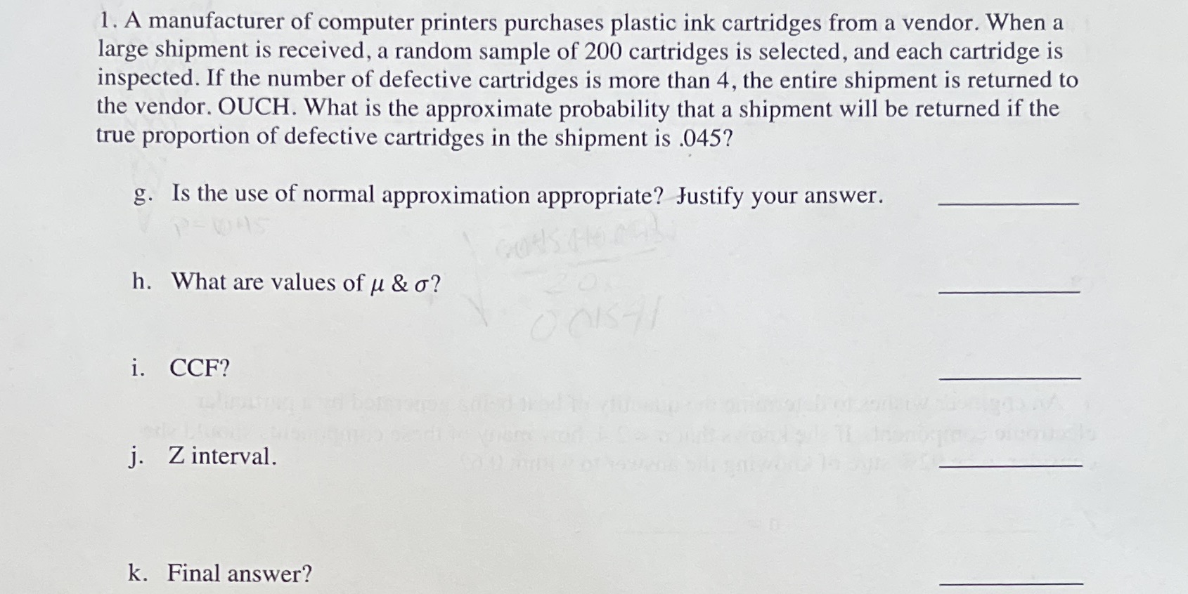 I need help with this problem please show work. 1. A manufacturer