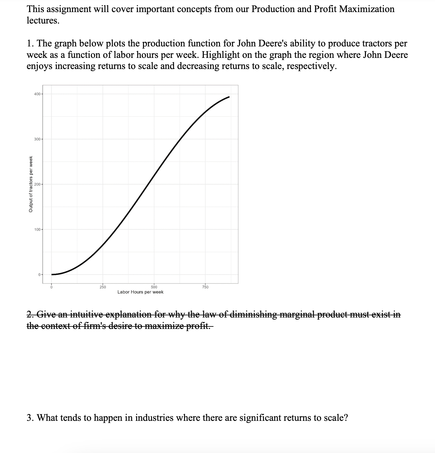  This assignment will cover important concepts from our Production and Profit