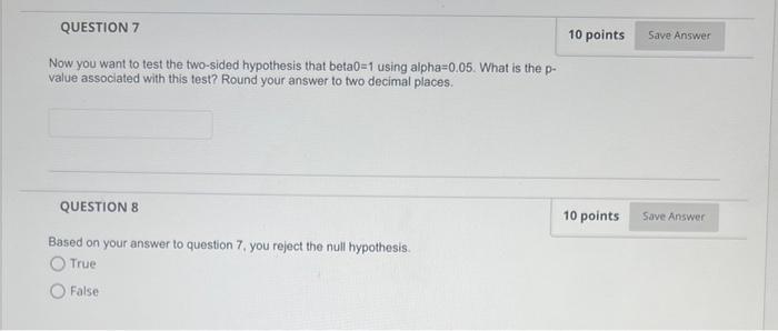  QUESTION 7 10 points Save Answer Now you want to test