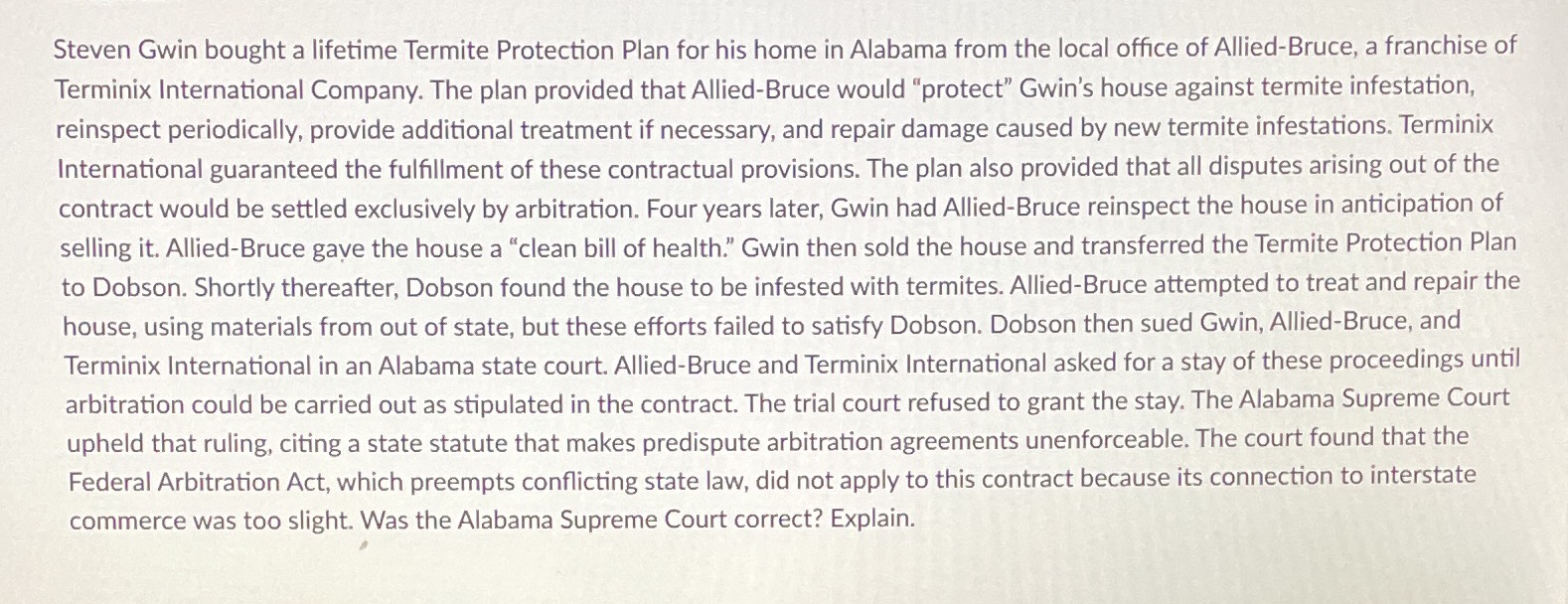 Arbitration Steven Gwin bought a lifetime Termite Protection Plan for his home
