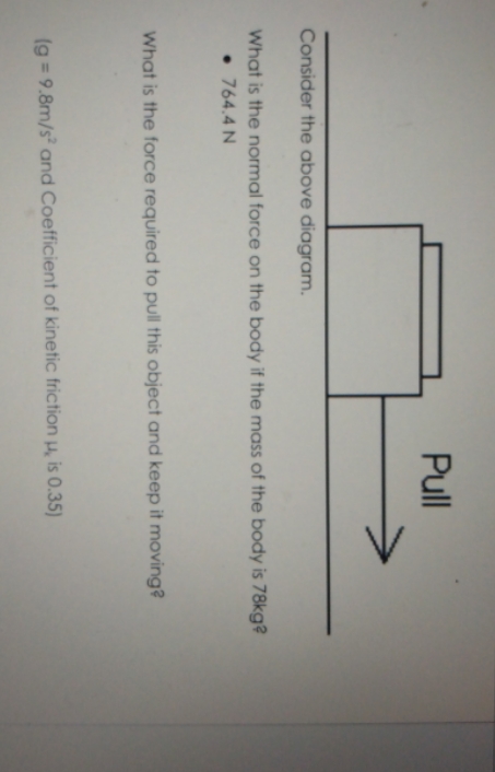  Pull V Consider the above diagram. What is the normal force