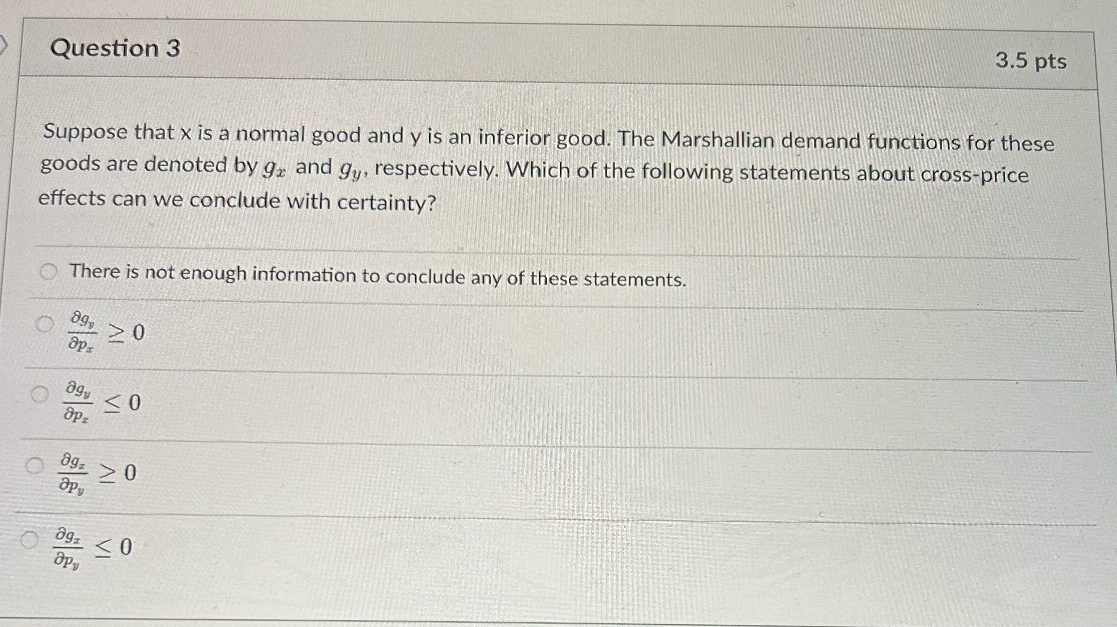 3.5 pts Question 3 Suppose that x is a normal good