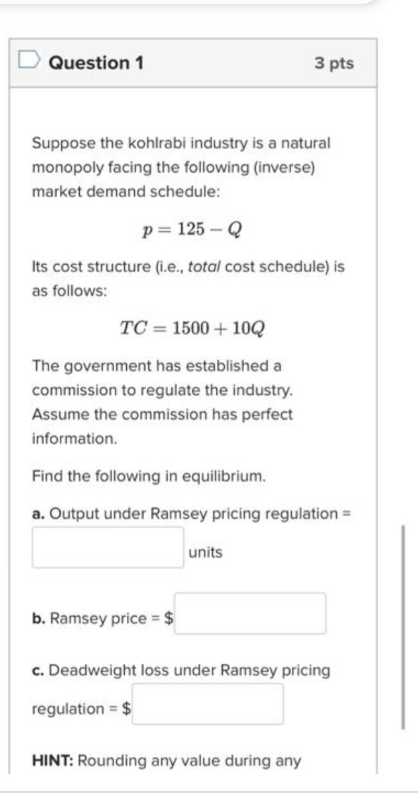 Note: The answer should be typed. D Question 1 3 pts Suppose