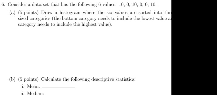 6. Consider a data set that has the following 6 values: