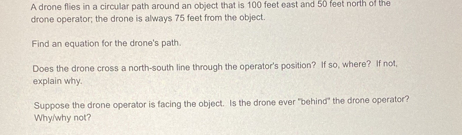  A drone flies in a circular path around an object that