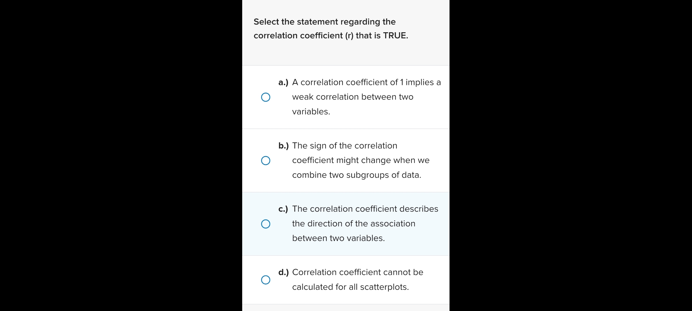 Select the statement regarding the correlation coefficient (r) that is TRUE.
