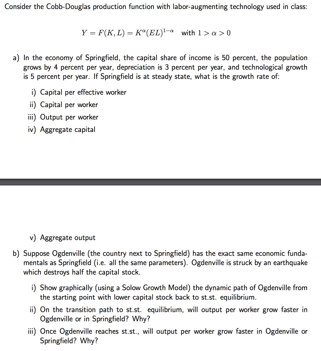  Consider the Cobb-Douglas production function with labor-augmenting technology used in class: