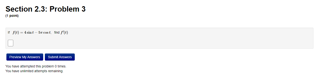  Section 2.3: Problem 3 (1 point) If f(t) = 4sint -