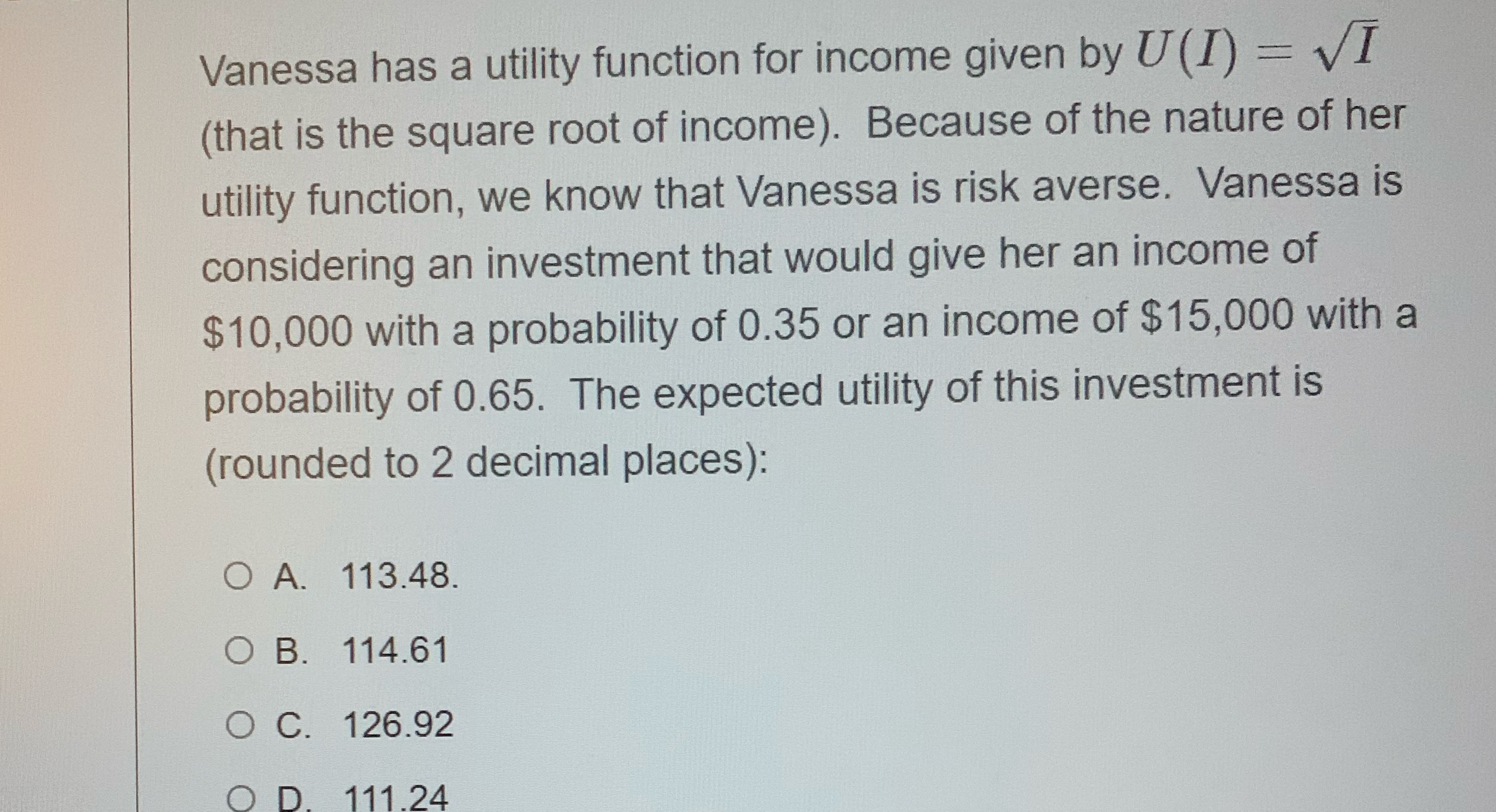  Vanessa has a utility function for income given by U (I)
